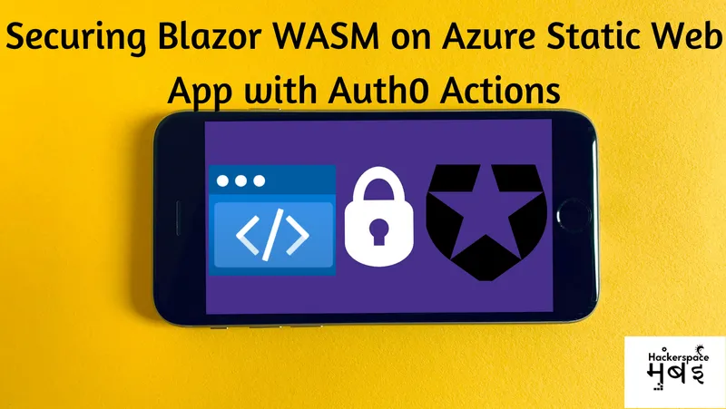 Cover image for Securing a Blazor WASM app on Azure Static Web App - Part 2